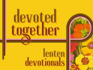 Lenten Video Devotionals
