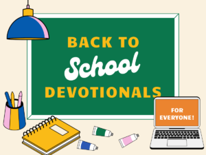 Back to School Devotionals